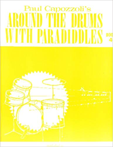 Around the Drums with Paradiddles - Book 4 - by Paul Capozzoli - D. Mark Agostinelli