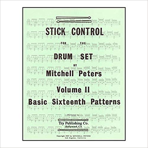 Stick Control for the Drum Set - Volume II - Basic Sixteenth Patterns - by Mitchell Peters - D Mark Agostinelli