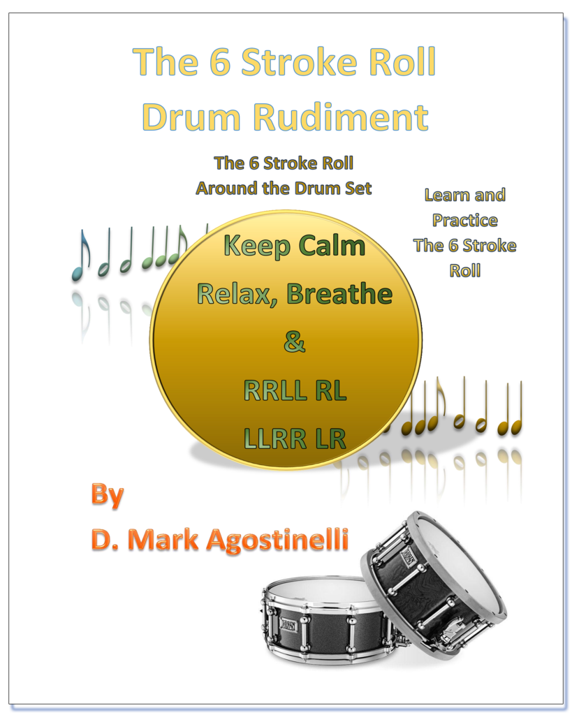The 6 Stroke Roll Drum Rudiment - D Mark Agostinelli Drum Rudiments